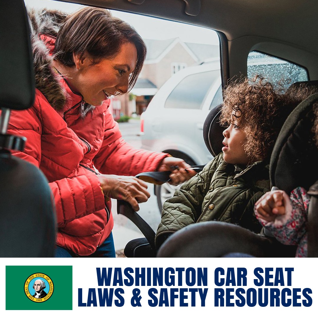 Washington State Car Seat Laws 2022 Cur Safety Resources For Pas Safe Convertible Seats - When Can A Child Stop Using Booster Seat In Washington State