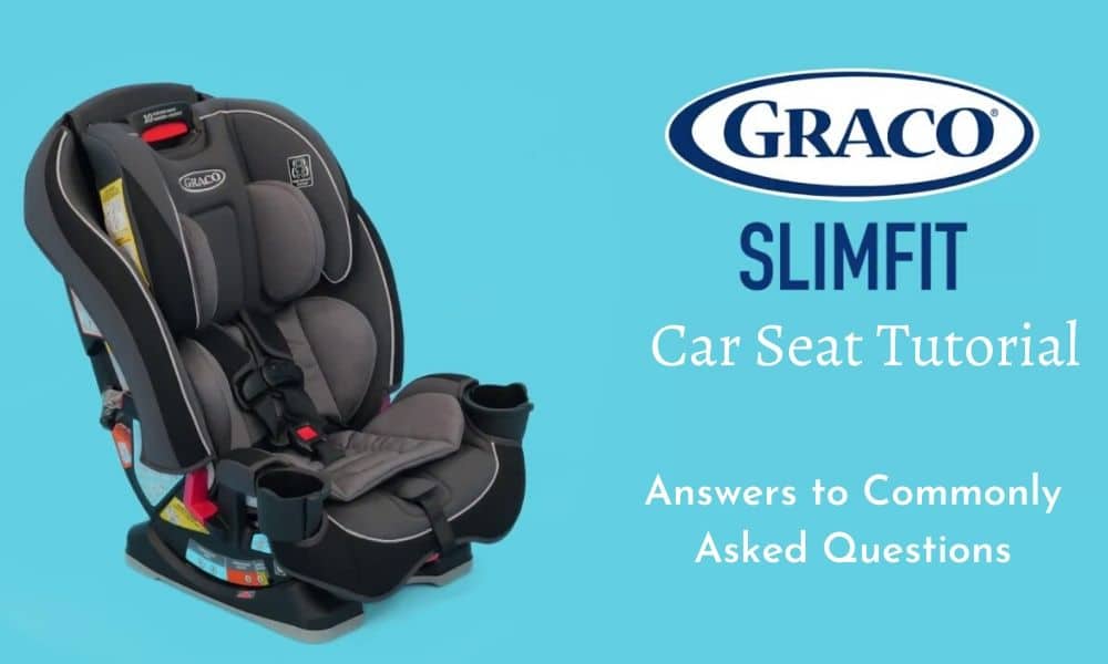 Graco Slimfit Car Seat Tutorial, Graco 3 In 1 Car Seat Manual