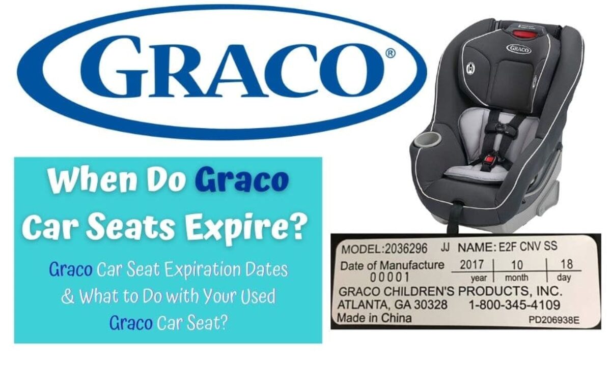 How Long Are Graco Car Seats Good For Expiration Guide 2022
