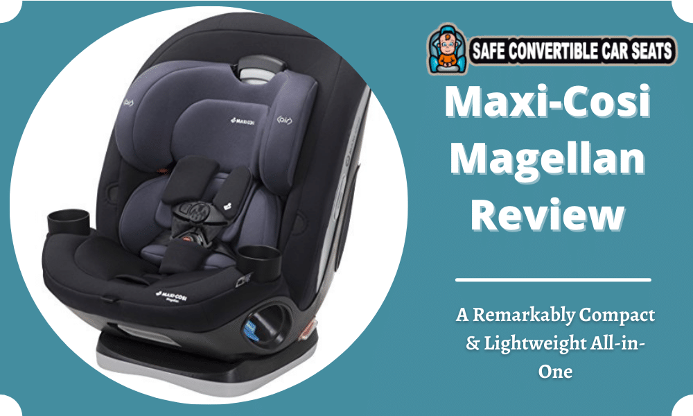 Maxi-Cosi Magellan Review