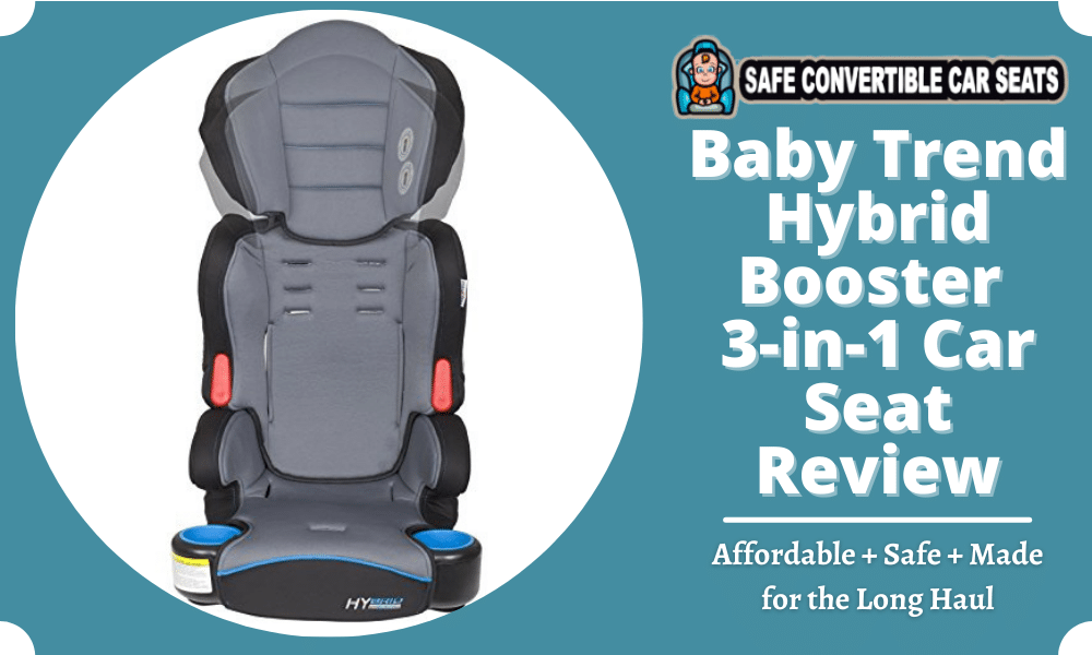 Baby Trend Hybrid Booster 3-in-1 Car Seat Review