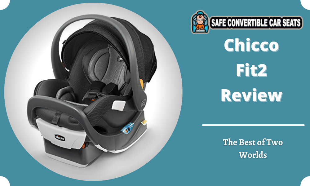 Chicco Fit2 Review
