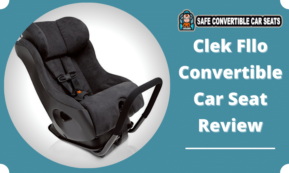 Clek Fllo Convertible Car Seat Review