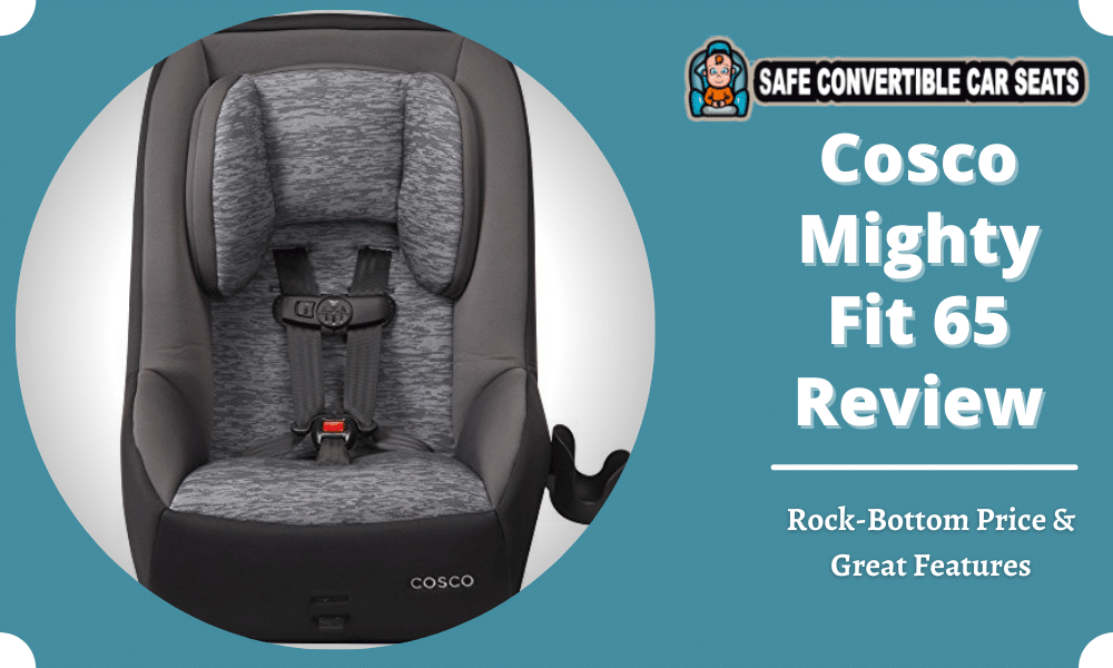 Cosco Mighty Fit 65 Review 2020 Rock Bottom Great Features - Cosco Car Seat Removal From Base