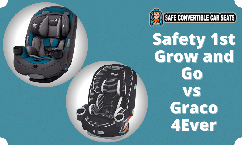 Safety 1st Grow And Go Vs Graco 4ever Safe Convertible Car Seats - Safety First Grow And Go Three In One Car Seat Installation