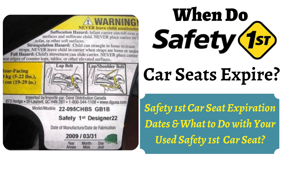 Safety 1st Car Seat Expiration Dates, Do Car Seats Expire Canada