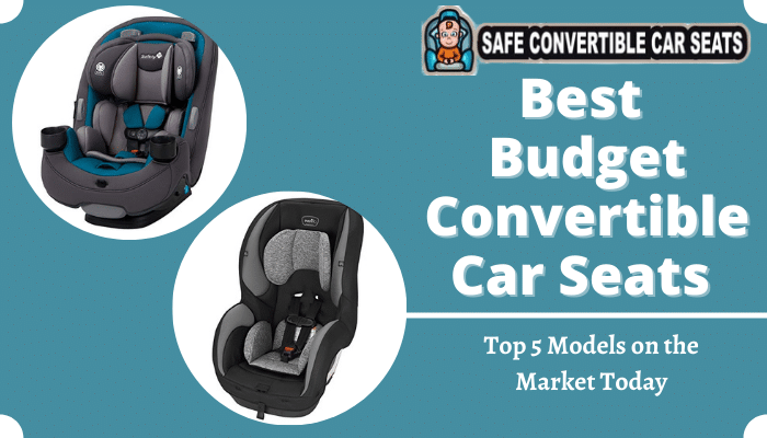 Best Budget Convertible Car Seats