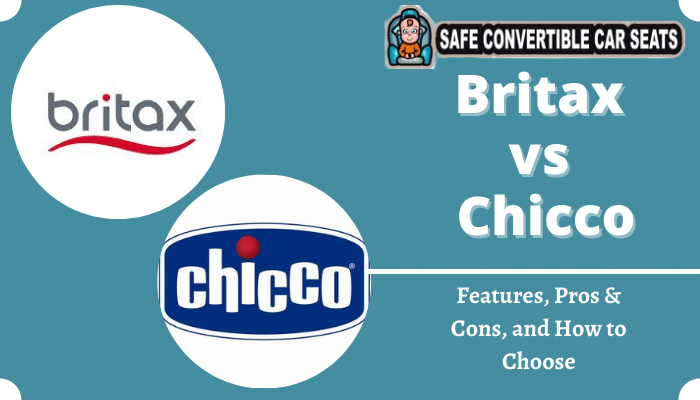 Britax vs Chicco: Features, Pros & Cons, and How to Choose