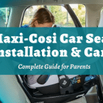 Maxi-Cosi Car Seat Installation & Care