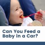can you feed a baby in a car seat