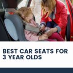 best car seats or 3 year old