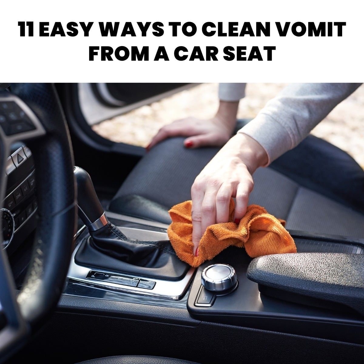11 Easy Ways to Clean Vomit From a Car Seat [2023]